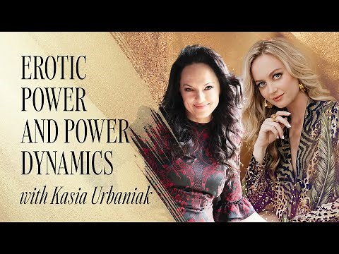 Erotic Power and Power Dynamics with Kasia Urbaniak