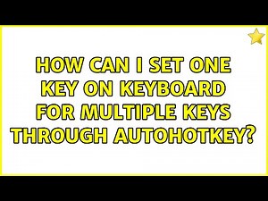 How can I set one key on keyboard for multiple keys through AutoHotKey?