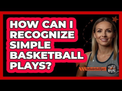 How Can I Recognize Simple Basketball Plays?