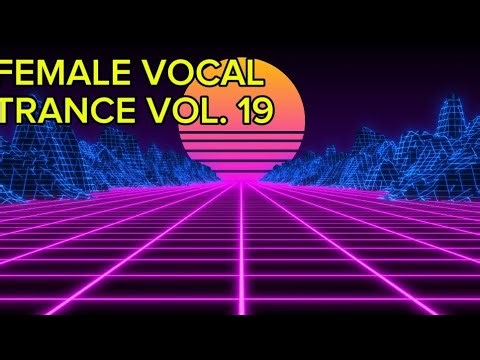 Trance Female Vocal Vol.19 — Her Voice Hits Different… Goosebumps Guaranteed