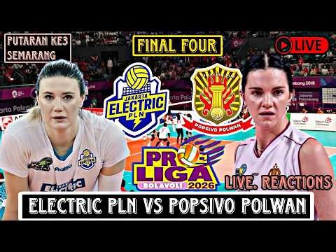 🔴Live. ELECTRIC PLN vs POPSIVO POLWAN - FINAL FOUR SERI KE3 SEMARANG PROLIGA 2026 - Live. Reactions.