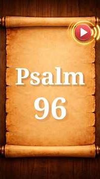 Psalm 96 | Audio Listening and Reading | Bible Verses