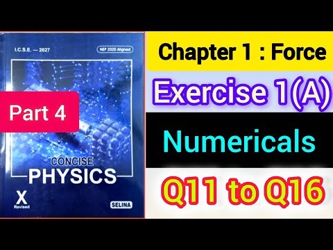 Chapter 1 Force Class 10th ICSE Board Selina Concise Physics Numericals physics Part 4 2026-2027