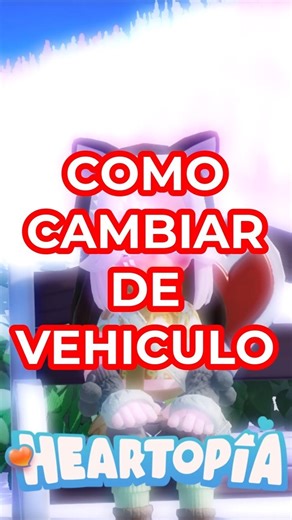 🩷 CAMBIAR TU VEHICULO 🩷 en HEARTOPIA EN ESPAÑOL #heartopia #heartopiaofficiallaunch #code #español