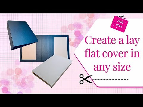 Lay Flat Cover Tutorial - Great for your mini albums and folios!