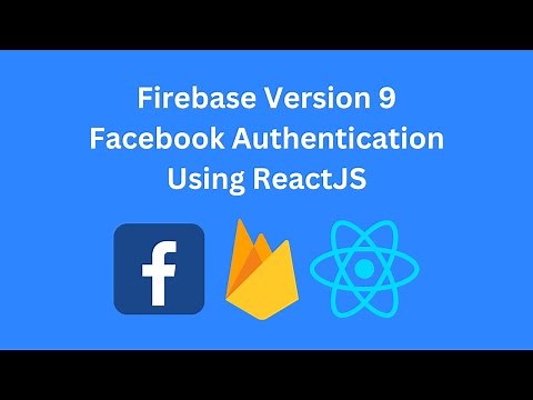 Firebase Facebook Authentication Using ReactJS | 2023