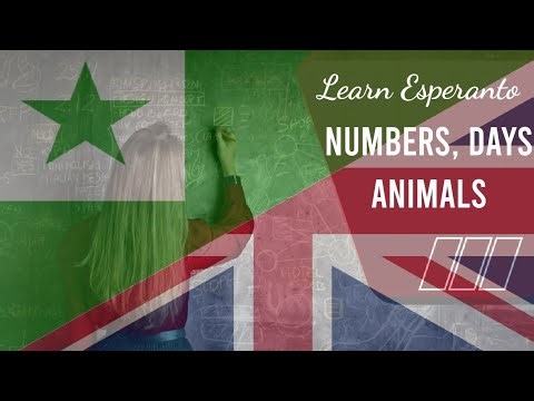 Learn Esperanto | Numbers, Days, Animals | A Brief Introduction to the International Language