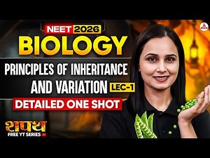 NEET 2026 Biology | Principles of Inheritance & Variation in One Shot (Lec 1) | Gargi Ma'am