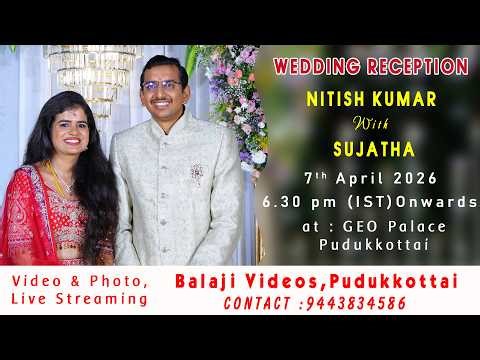 7.4.26|Wedding | Reception | Nitish kumar with Sujatha |Pudukkottai| GEO palace|