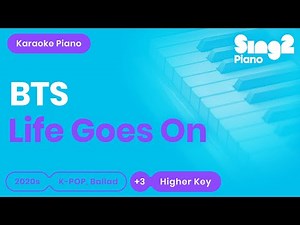 BTS - Life Goes On (Higher Key) Karaoke Piano
