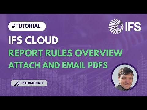 Report Rules Overview - Attach PDF to DocMan and Send Email in IFS Cloud (TECH 07)