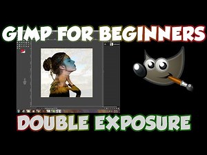 DOUBLE EXPOSURE -GIMP FOR BEGINNERS