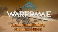 Warframe Farming Cubic Diodes & Carbides Rising Tides Update 26.1.2