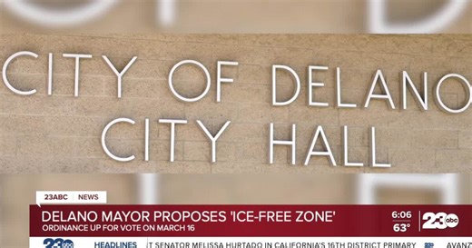 Delano mayor calls for ordinance that would make parts of the city an ICE-free zone