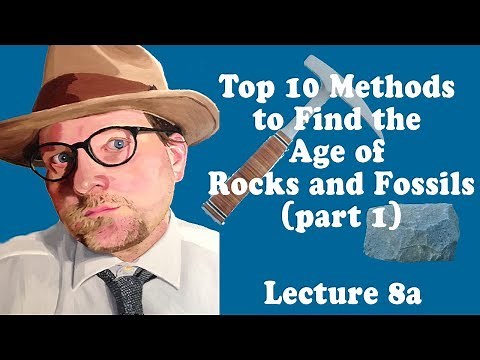 Top 10 Methods to Find the Age of Rocks and Fossils (Part 1)