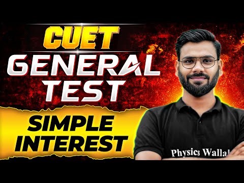 CUET 2024 General Test Maha-Revision 🤩 | Simple Interest | CUET Preparation 2024
