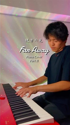 Far Away (Libera) | Piano Cover | Part II