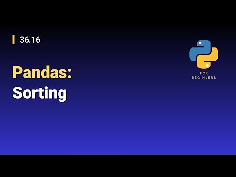 [Python for Beginners]: 36.16. Pandas: Sorting