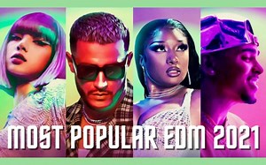 2021年最受欢迎的35首EDM歌曲-2021年电子舞蹈音乐最多观看的35首歌曲