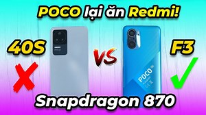 Lần đầu tiên thấy Poco nhỉnh hơn! So sánh hiệu năng Redmi K40S vs Poco F3