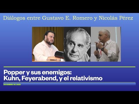 Popper y sus enemigos: Kuhn, Feyerabend, y el relativismo