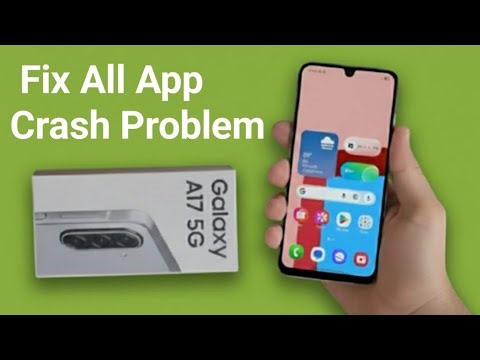 Samsung Galaxy A17 5G - Fix all app crash problem