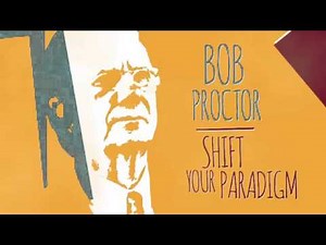 Bob Proctor - Shift Your Paradigm Meditation - The FULL Version!