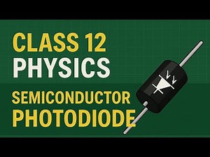 Class 12th Physics | Semiconductor devices | Photo Diode