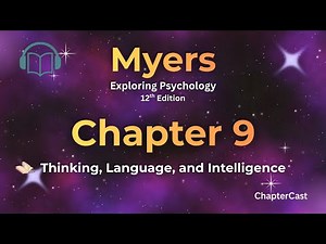 Thinking, Language, and Intelligence Explained | Exploring Psychology Chapter 9 (Myers 12th Edition)