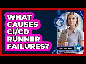 What Causes CI/CD Runner Failures?