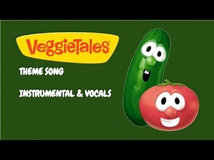 VeggieTales Theme Song (Instrumental and Vocals)