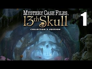 CLASSIC - Mystery Case Files 7: 13th Skull CE (2025) [01] Let's Play Walkthrough - START - PART 1