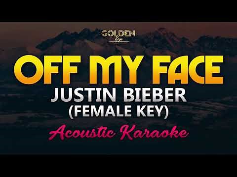 Off My Face - Justin Bieber (FEMALE KEY) Acoustic Karaoke