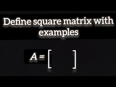 Define Square Matrix with Examples #Square_matrix #types_of_matrices