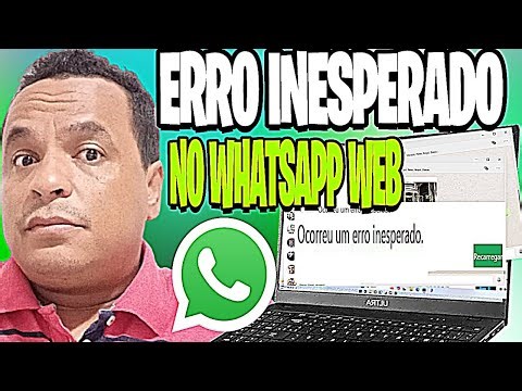 WhatsApp Web Não Funciona – Ocorreu um Erro Inesperado ✅Resolvido