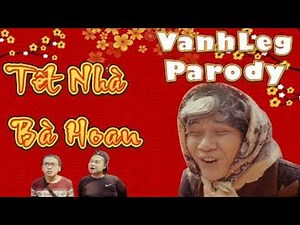 Tết Nhà Bà Hoan - Vanh Leg - 1 hour