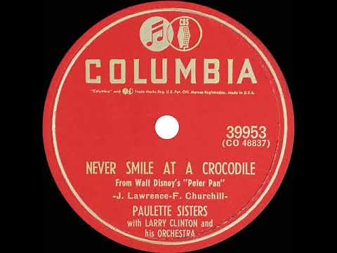 1953 Paulette Sisters - Never Smile At A Crocodile (Larry Clinton Orch.)