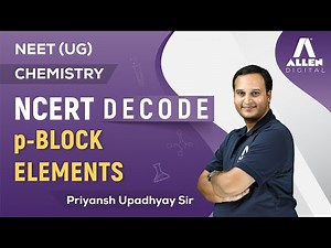 p - Block Elements | Important for NEET 2024 Exam 📚 | Chemistry NCERT Decode | ‪@ALLENNEET‬