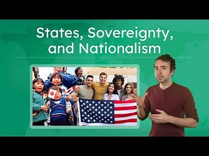 States, Sovereignty, and Nationalism - Forms of States and National Movements