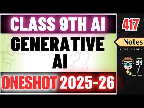 Class 9 AI | Generative AI | Code 417 | UNIT 4 | Complete One Shot | Artificial Intelligence 2025-26