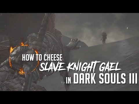How to Cheese Slave Knight Gael in Dark Souls 3 (2022 Update - Easy Kill)