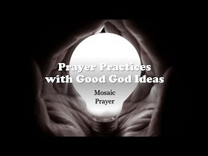 Creative Prayer Practice: Mosaic Prayer Intercession
