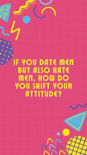 If you date men but also hate men, how do you shift your attitude so it doesn’t become a self-fulfilling prophecy where they all prove you right? #therapy #mentalhealth #dating #relationshiptips #datingadvice | TherapyJeff
