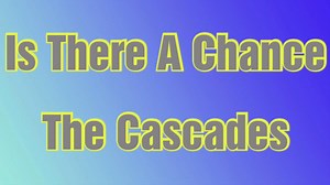 17K views · 728 reactions | 퐓퐡퐞 퐂퐚퐬퐜퐚퐝퐞퐬 - 퐈퐬 퐓퐡퐞퐫퐞 퐀 퐂퐡퐚퐧퐜퐞 (퐋퐲퐫퐢퐜퐬)...