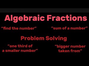 How to Solve Problems Involving Algebraic Fractions