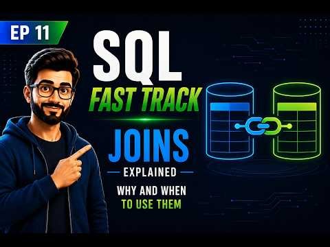 SQL JOINS Explained: Types of JOINS | SQL Fast Track #11