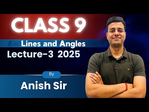 🧮 **Lines & Angles – Class 9 | Part 3 | Transversal Angle Types & Full NCERT Practice**