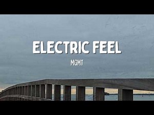 Electric Feel - MGMT (Lyrics)