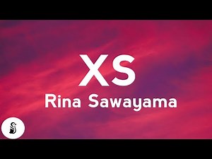 Rina Sawayama - XS (Lyrics)