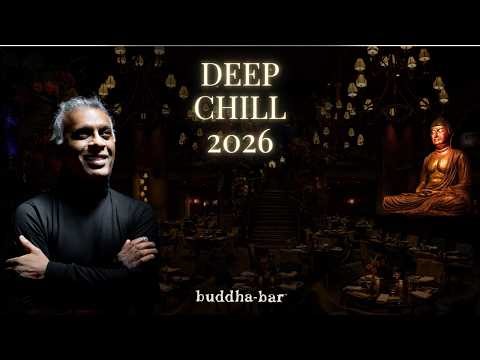 DJ Ravin | Buddha-Bar Chill Lounge Mix 2026 – Lounge, Ethno House & Deep Chill Vibes